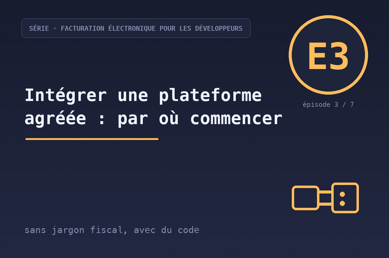 Intégrer une plateforme agréée : par où commencer quand on est développeur ?