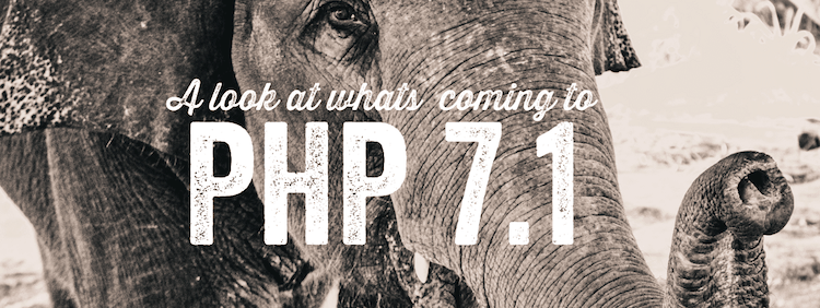 PHP 7.1 : Bilan un an après la sortie de PHP 7.0